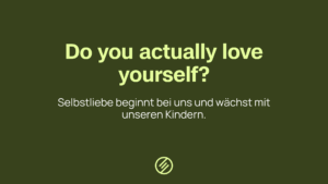 Liebst du dich eigentlich?